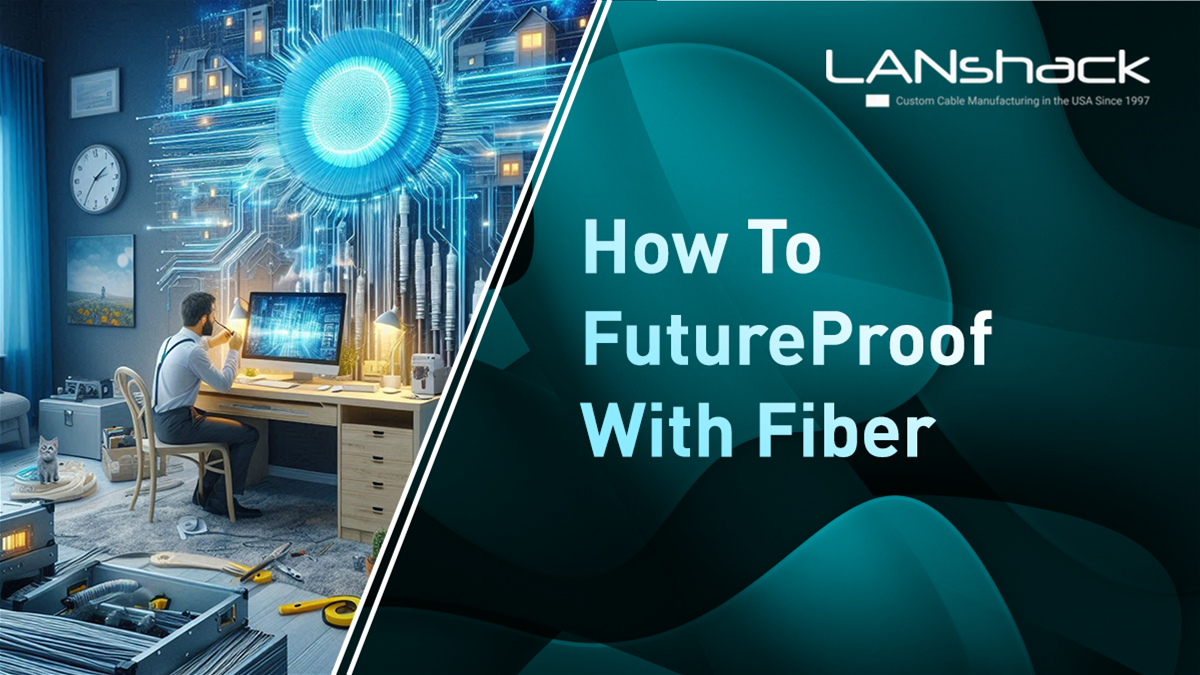 How to Future Proof My Home Install With Fiber
